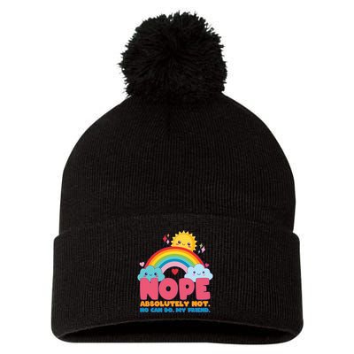 Funny Nope Absolutely Not No Can Do My Friend Pom Pom 12in Knit Beanie