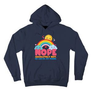 Funny Nope Absolutely Not No Can Do My Friend Tall Hoodie