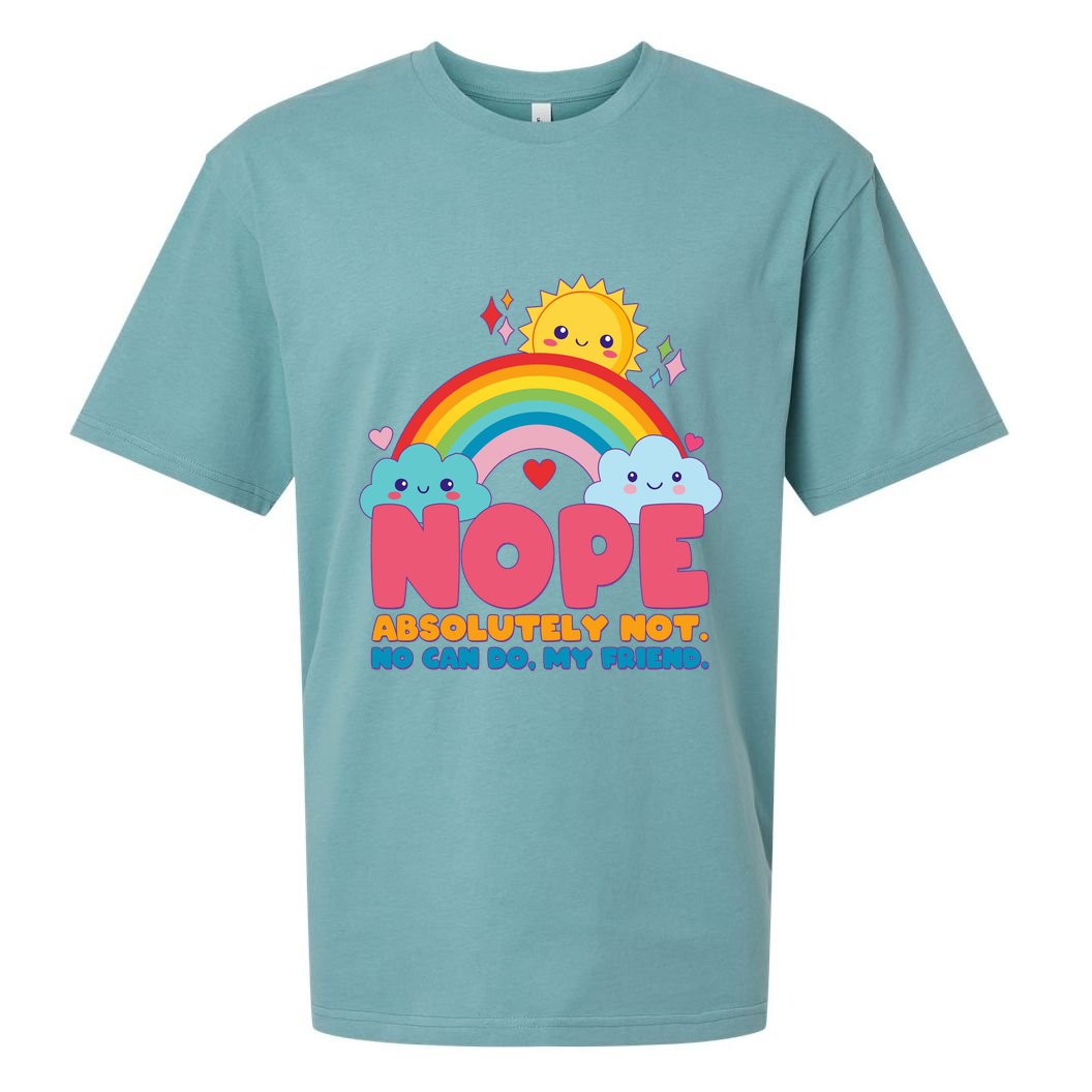 Funny Nope Absolutely Not No Can Do My Friend Sueded Cloud Jersey T-Shirt