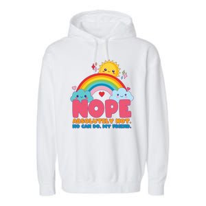 Funny Nope Absolutely Not No Can Do My Friend Garment-Dyed Fleece Hoodie