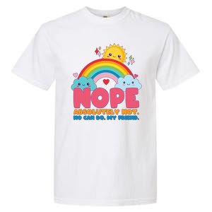 Funny Nope Absolutely Not No Can Do My Friend Garment-Dyed Heavyweight T-Shirt