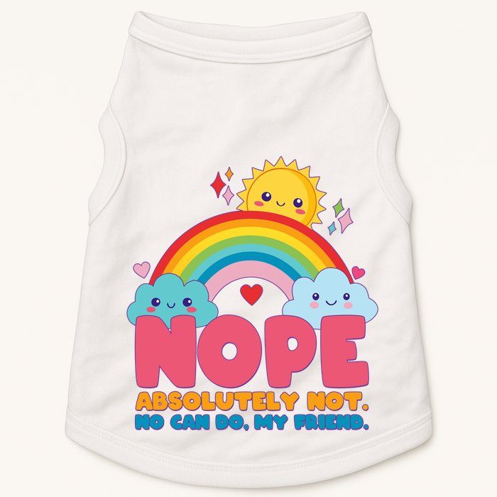 Funny Nope Absolutely Not No Can Do My Friend Doggie Tank