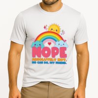 Funny Nope Absolutely Not No Can Do My Friend Performance Shirt