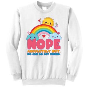 Funny Nope Absolutely Not No Can Do My Friend Sweatshirt