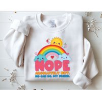 Funny Nope Absolutely Not No Can Do My Friend Sweatshirt