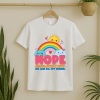 Funny Nope Absolutely Not No Can Do My Friend T-Shirt