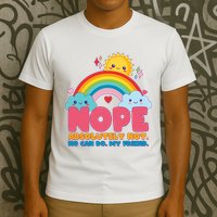 Funny Nope Absolutely Not No Can Do My Friend T-Shirt