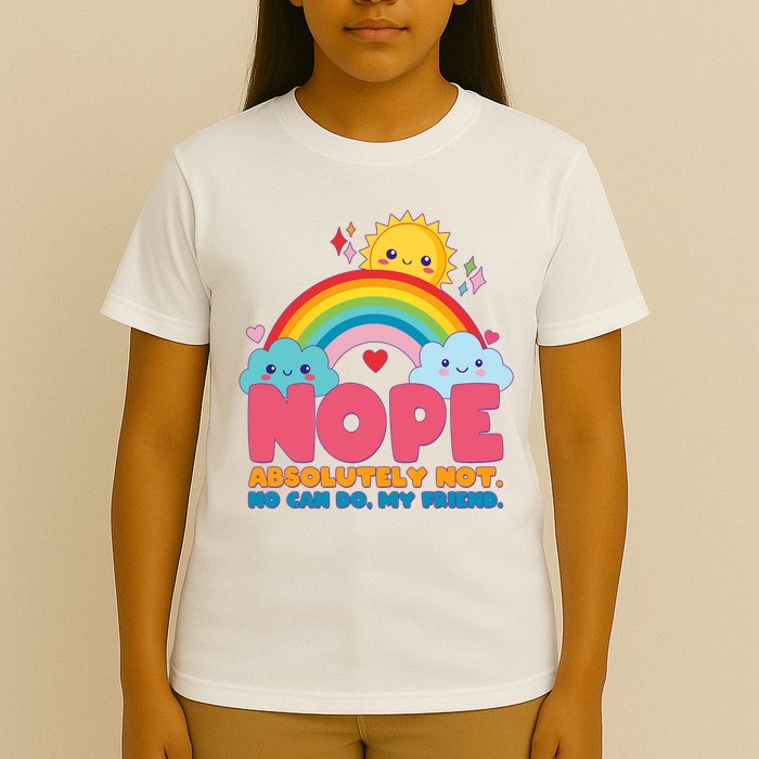 Funny Nope Absolutely Not No Can Do My Friend T-Shirt