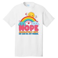 Funny Nope Absolutely Not No Can Do My Friend Tall T-Shirt