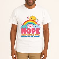 Funny Nope Absolutely Not No Can Do My Friend Tall T-Shirt