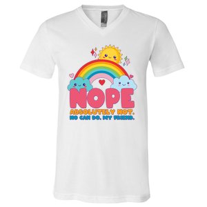 Funny Nope Absolutely Not No Can Do My Friend V-Neck T-Shirt