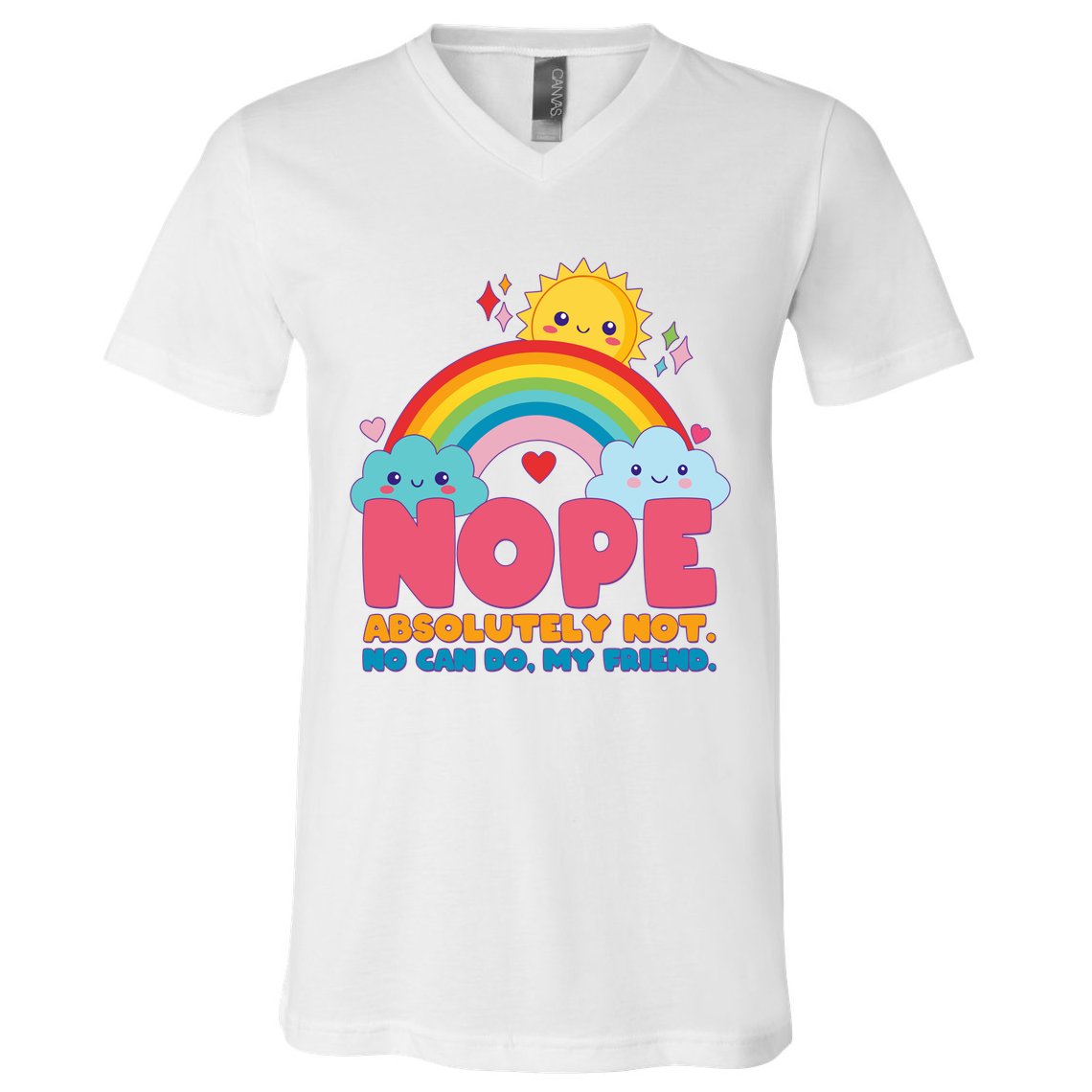 Funny Nope Absolutely Not No Can Do My Friend V-Neck T-Shirt