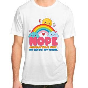 Funny Nope Absolutely Not No Can Do My Friend Adult ChromaSoft Performance T-Shirt