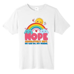 Funny Nope Absolutely Not No Can Do My Friend Tall Fusion ChromaSoft Performance T-Shirt