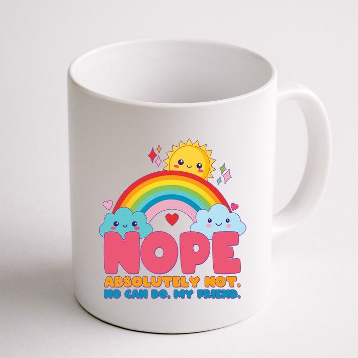 Funny Nope Absolutely Not No Can Do My Friend Mug