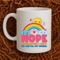 Funny Nope Absolutely Not No Can Do My Friend Mug