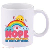 Funny Nope Absolutely Not No Can Do My Friend 11oz C Handle Ceramic Mug