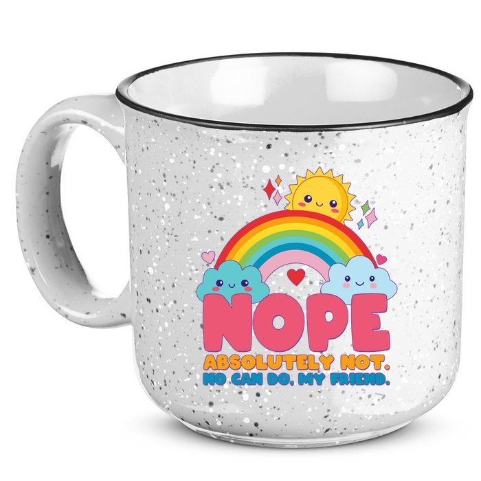 Funny Nope Absolutely Not No Can Do My Friend 15oz Campfire Ceramic Mug