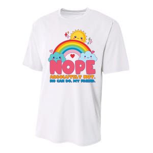 Funny Nope Absolutely Not No Can Do My Friend Performance Sprint T-Shirt