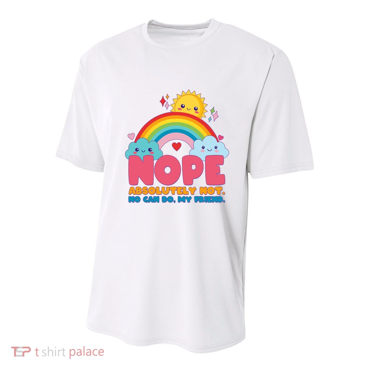 Funny Nope Absolutely Not No Can Do My Friend Youth Performance Sprint T-Shirt