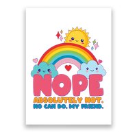 Funny Nope Absolutely Not No Can Do My Friend Poster