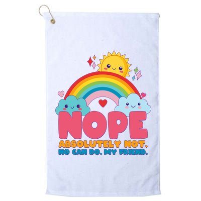 Funny Nope Absolutely Not No Can Do My Friend Golf Towel