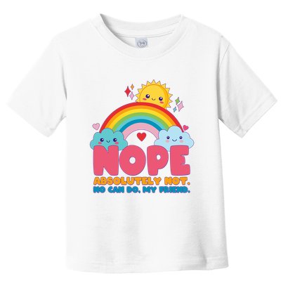 Funny Nope Absolutely Not No Can Do My Friend Toddler T-Shirt