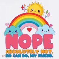 Funny Nope Absolutely Not No Can Do My Friend Toddler T-Shirt