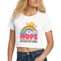 Funny Nope Absolutely Not No Can Do My Friend Crop Top