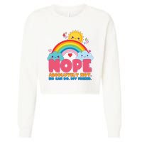 Funny Nope Absolutely Not No Can Do My Friend Cropped Pullover Crew