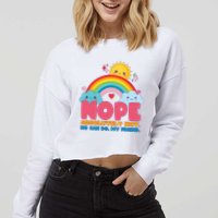 Funny Nope Absolutely Not No Can Do My Friend Cropped Pullover Crew