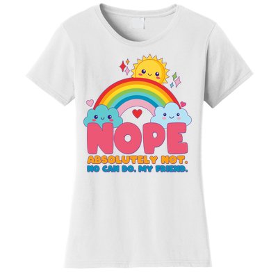 Funny Nope Absolutely Not No Can Do My Friend Women's T-Shirt