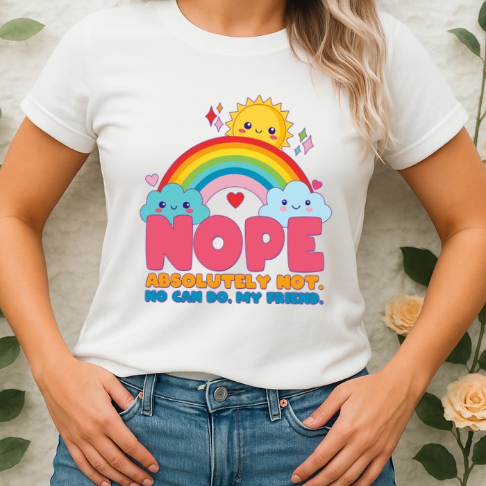 Funny Nope Absolutely Not No Can Do My Friend Womens T-Shirt