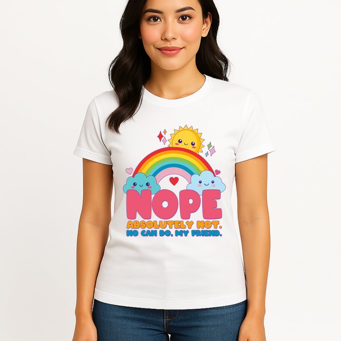 Funny Nope Absolutely Not No Can Do My Friend Womens T-Shirt