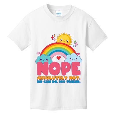 Funny Nope Absolutely Not No Can Do My Friend Kids T-Shirt