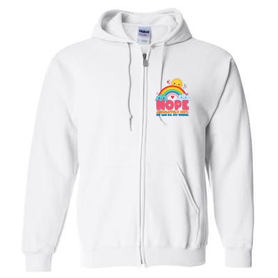 Funny Nope Absolutely Not No Can Do My Friend Full Zip Hoodie
