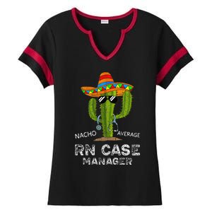 Funny Nacho Average Nurse RN Case Manager For Women Ladies Halftime Notch Neck Tee