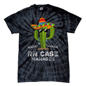 Funny Nacho Average Nurse RN Case Manager For Women Tie-Dye T-Shirt