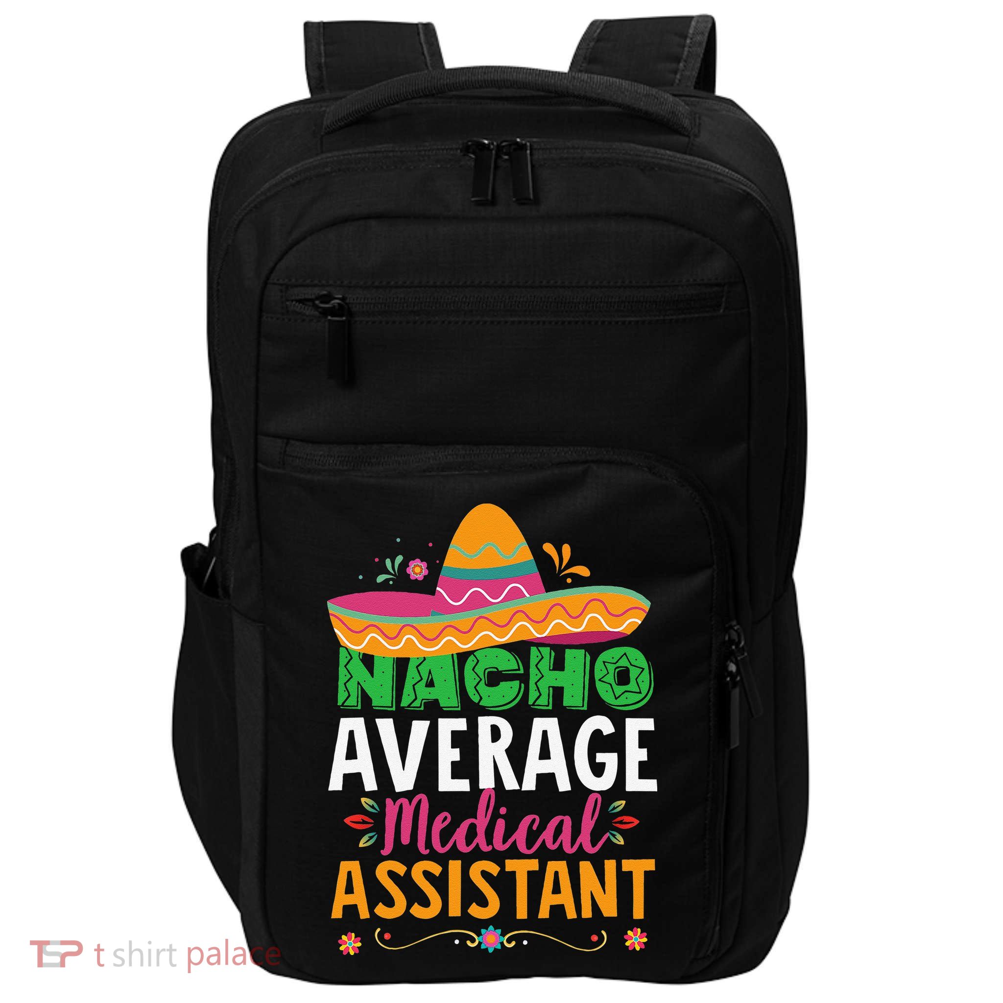 Funny Nacho Average Medical Assistant Mexican Hat Fiesta Impact Tech Backpack