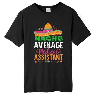 Funny Nacho Average Medical Assistant Mexican Hat Fiesta Tall Fusion ChromaSoft Performance T-Shirt