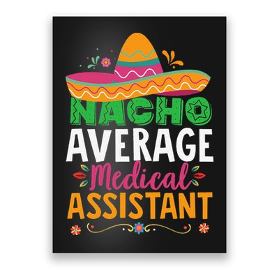 Funny Nacho Average Medical Assistant Mexican Hat Fiesta Poster
