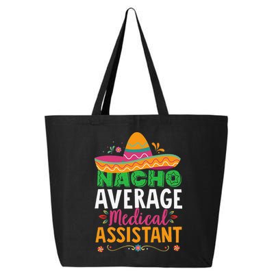 Funny Nacho Average Medical Assistant Mexican Hat Fiesta 25L Jumbo Tote