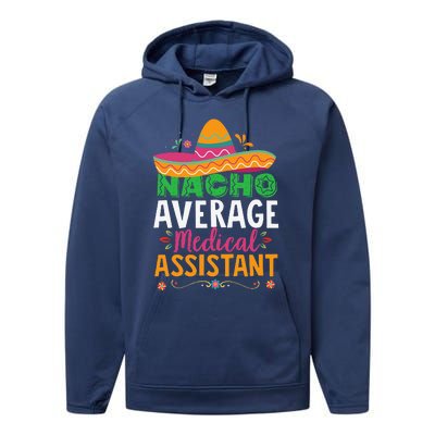 Funny Nacho Average Medical Assistant Mexican Hat Fiesta Performance Fleece Hoodie