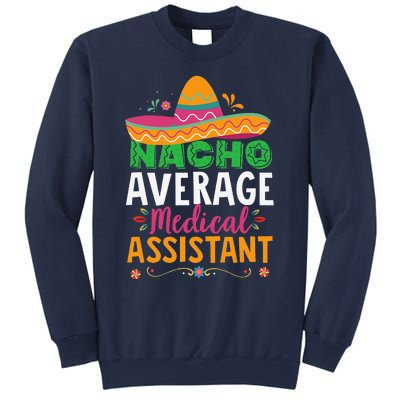 Funny Nacho Average Medical Assistant Mexican Hat Fiesta Sweatshirt