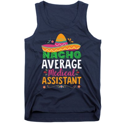 Funny Nacho Average Medical Assistant Mexican Hat Fiesta Tank Top