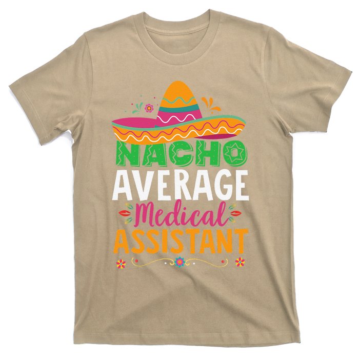 Funny Nacho Average Medical Assistant Mexican Hat Fiesta T-Shirt