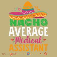 Funny Nacho Average Medical Assistant Mexican Hat Fiesta T-Shirt