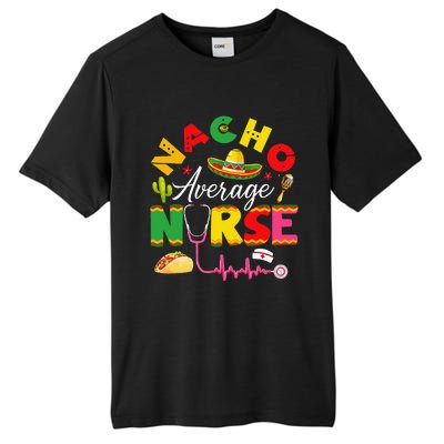 Funny Nacho Average Nurse Mexican Fiesta Cinco De Mayo Tall Fusion ChromaSoft Performance T-Shirt