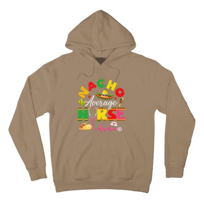 Funny Nacho Average Nurse Mexican Fiesta Cinco De Mayo Hoodie