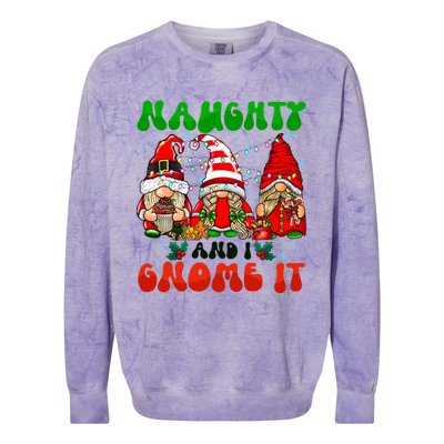 Funny Naughty And I Gnome It Christmas Gnomies Family Xmas Gift Colorblast Crewneck Sweatshirt